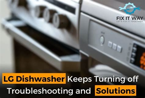 dishwasher keeps turning off|dishwasher keeps stopping.